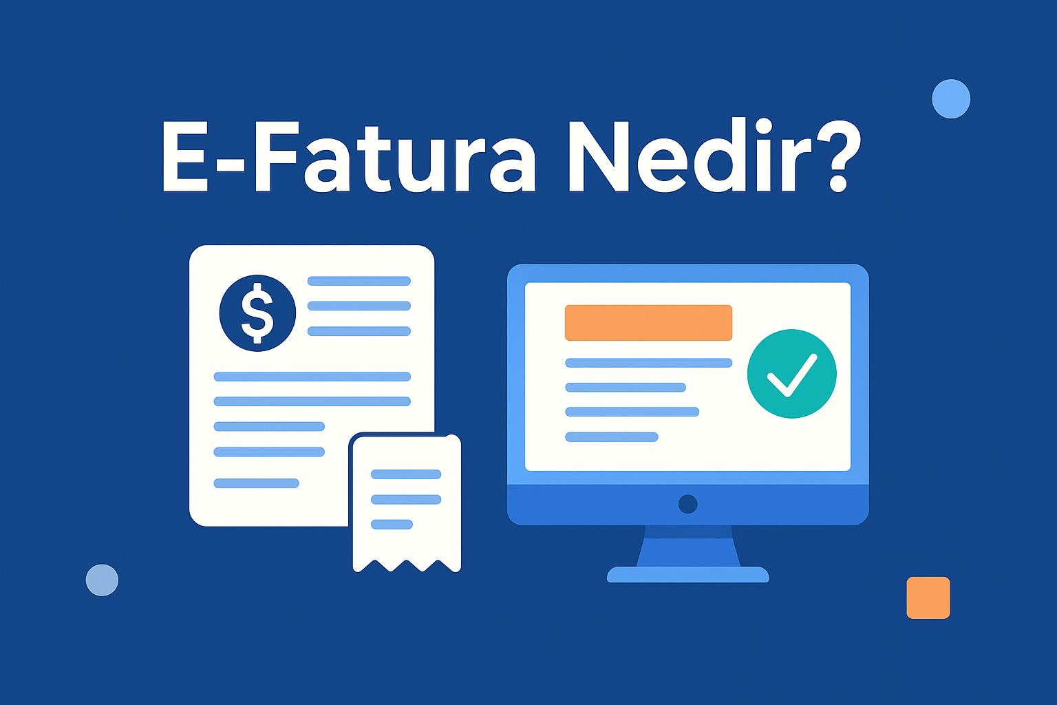 E-Fatura Nedir? | İşletmeler İçin Kolay Anlatım